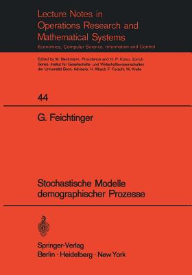 Stochastische Modelle demographischer Prozesse (Lecture Notes in Economics and Mathematical Systems, 44) (German Edition)