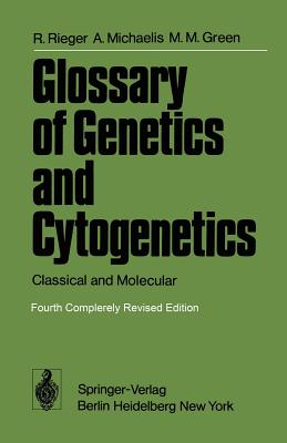 Glossary of Genetics and Cytogenetics: Classical and Molecular (Springer Study Edition)