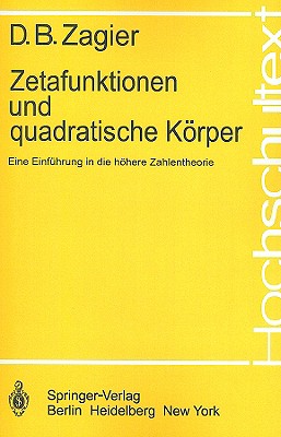 Zetafunktionen und quadratische Krper: Eine Einfhrung in die hhere Zahlentheorie (Hochschultext) (German Edition)