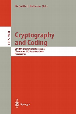 Cryptography and Coding: 9th IMA International Conference, Cirencester, UK, December 16-18, 2003, Proceedings (Lecture Notes in Computer Science, 2898)