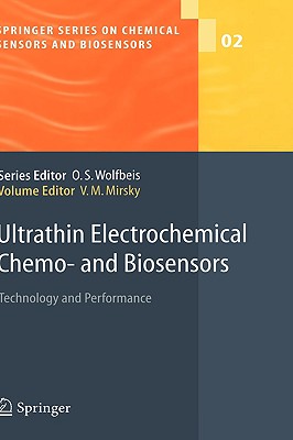 Ultrathin Electrochemical Chemo- and Biosensors: Technology and Performance (Springer Series on Chemical Sensors and Biosensors, 2)
