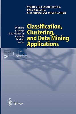 Classification, Clustering, and Data Mining Applications: Proceedings of the Meeting of the International Federation of Classification Societies . Data Analysis, and Knowledge Organization)