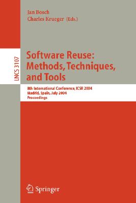 Software Reuse: Methods, Techniques, and Tools: 8th International Conference, ICSR 2004, Madrid, Spain, July 5-9, 2004, Proceedings (Lecture Notes in Computer Science, 3107)
