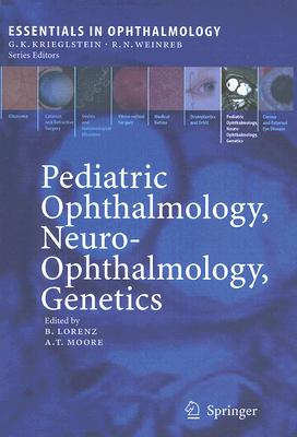 Pediatric Ophthalmology, Neuro-Ophthalmology, Genetics (Essentials in Ophthalmology)