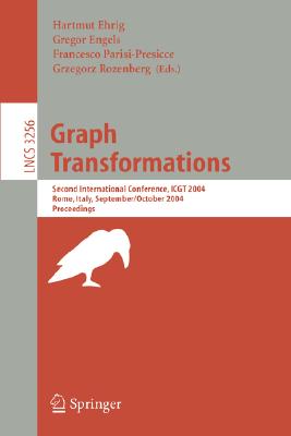 Graph Transformations: Second International Conference, ICGT 2004, Rome, Italy, September 28 - October 1, 2004, Proceedings (Lecture Notes in Computer Science, 3256)