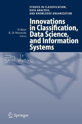 Innovations in Classification, Data Science, and Information Systems: Proceedings of the 27th Annual Conference of the Gesellschaft fr Klassifikation . Data Analysis, and Knowledge Organization)