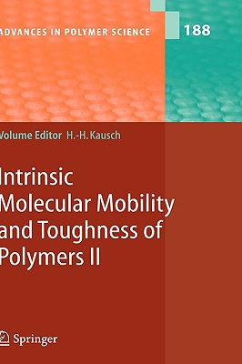Intrinsic Molecular Mobility and Toughness of Polymers II (Advances in Polymer Science, 188)