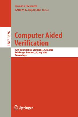 Image for Computer Aided Verification: 17th International Conference, CAV 2005, Edinburgh, Scotland, UK, July 6-10, 2005, Proceedings (Lecture Notes in Computer Science (3576))