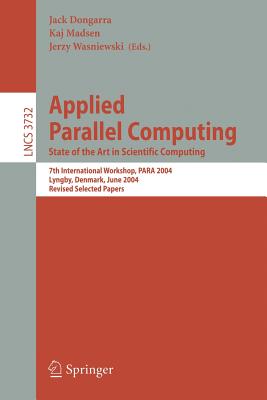 Applied Parallel Computing: State of the Art in Scientific Computing (Lecture Notes in Computer Science, 3732)