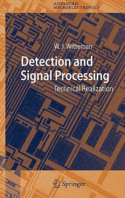 Detection and Signal Processing: Technical Realization (Springer Series in Advanced Microelectronics, 22)