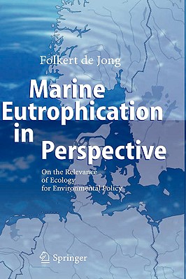 Marine Eutrophication in Perspective: On the Relevance of Ecology for Environmental Policy