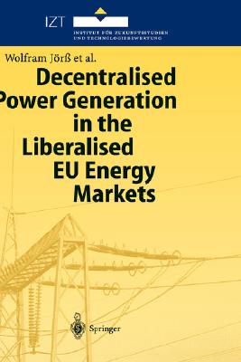 Decentralised Power Generation in the Liberalised EU Energy Markets Results from the DECENT Research Project