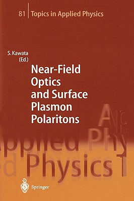 Near-Field Optics and Surface Plasmon Polaritons (Topics in Applied Physics, 81)