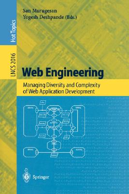 Web Engineering : Managing Diversity and Complexity of Web Application Development