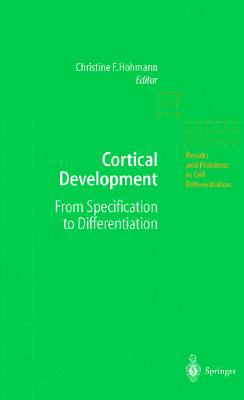 Cortical Development: From Specification to Differentiation (Results and Problems in Cell Differentiation, 39)