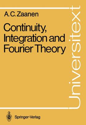 Continuity, Integration and Fourier Theory (Universitext)