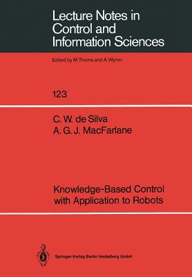 Knowledge-Based Control with Application to Robots (Lecture Notes in Control and Information Sciences)