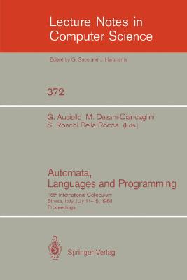 Automata, Languages, and Programming: 16th International Colloquium Stresa, Italy, July 11-15, 1989 Proceedings (Lecture Notes in Computer Science 372)