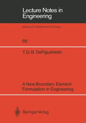 Image for A New Boundary Element Formulation in Engineering (Lecture Notes in Engineering) (Lecture Notes in Engineering (68))
