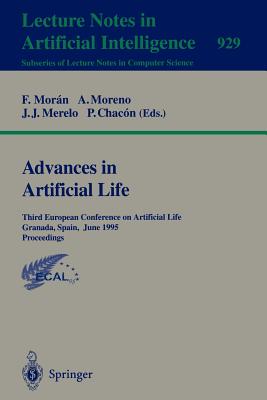 Advances in Artificial Life: Third European Conference on Artificial Life, Granada, Spain, June 4 - 6, 1995 Proceedings (Lecture Notes in Computer Science, 929)