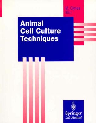 Animal Cell Culture Techniques (Springer Lab Manuals)