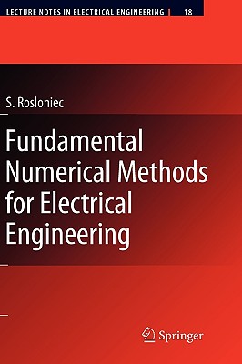 Fundamental Numerical Methods for Electrical Engineering (Lecture Notes in Electrical Engineering, 18)
