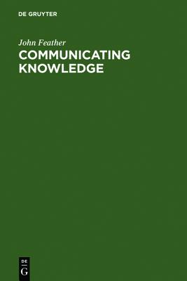 Communicating Knowledge (Topics in Library and Information Studies)