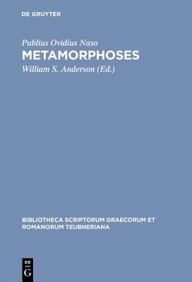 P. OVIDII NASONIS [OVID]: METAMORPHOSES Edidit William S. Anderson