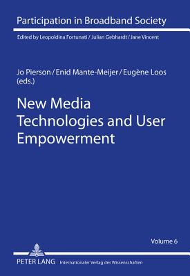 New Media Technologies and User Empowerment (Participation in Broadband Society)