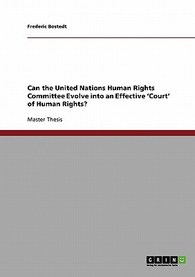 Can the United Nations Human Rights Committee Evolve into an Effective 'Court' of Human Rights
