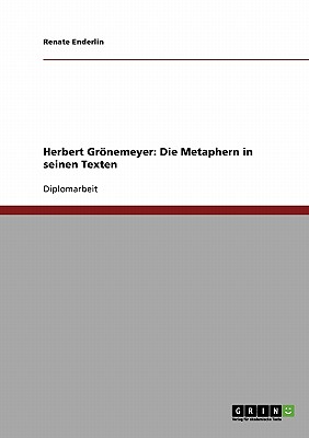 Die Metaphern in Herbert Gr nemeyers Texten (German Edition)