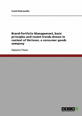 Brand Portfolio Management. Basic principles and recent trends: Shown in context of a consumer goods company