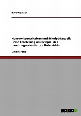 Neurowissenschaften und Schulp dagogik. Handlungsorientierter Unterricht (German Edition)