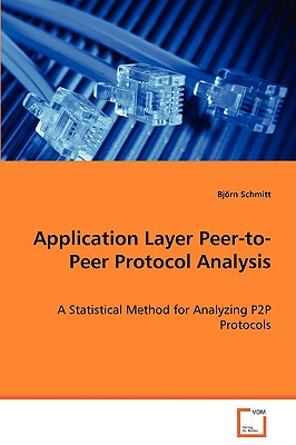 Application Layer Peer-to-Peer Protocol Analysis: A Statistical Method for Analyzing P2P Protocols