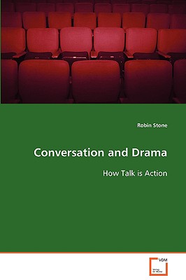 Conversation and Drama: How Talk is Action