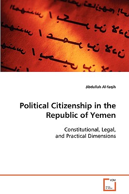 Political Citizenship in the Republic of Yemen: Constitutional, Legal, and Practical Dimensions