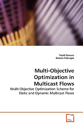 Multi-Objective Optimization in Multicast Flows: Multi-Objective Optimization Scheme for Static and Dynamic Multicast Flows
