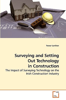 Surveying and Setting Out Technology in Construction: The Impact of Surveying Technology on the Irish Construction Industry