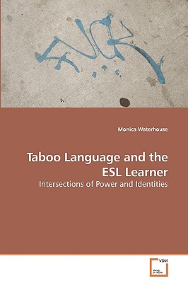 Taboo Language and the ESL Learner: Intersections of Power and Identities