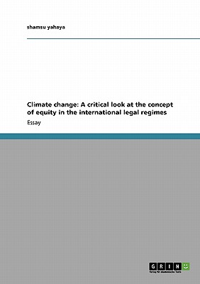 Climate change: A critical look at the concept of equity in the international legal regimes