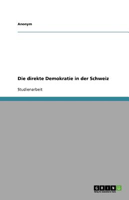 Die direkte Demokratie in der Schweiz (German Edition)