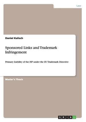 Sponsored Links and Trademark Infringement: Primary Liability of the ISP under the EU Trademark Directive