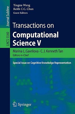 Transactions on Computational Science V: Special Issue on Cognitive Knowledge Representation (Lecture Notes in Computer Science, 5540)