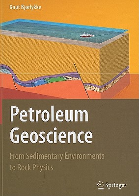 Petroleum Geoscience: From Sedimentary Environments to Rock Physics