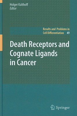 Death Receptors and Cognate Ligands in Cancer (Results and Problems in Cell Differentiation, 49)