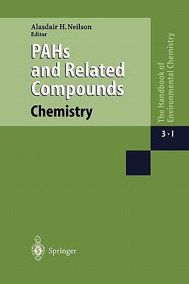 PAHs and Related Compounds: Chemistry (The Handbook of Environmental Chemistry, 3 / 3I)