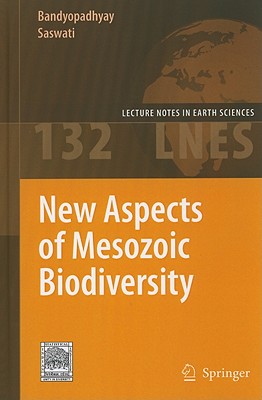 New Aspects of Mesozoic Biodiversity (Lecture Notes in Earth Sciences, 132)