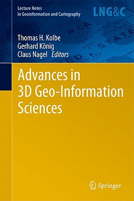 Advances in 3D Geo-Information Sciences (Lecture Notes in Geoinformation and Cartography)