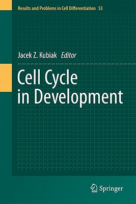 Cell Cycle in Development (Results and Problems in Cell Differentiation, 53)