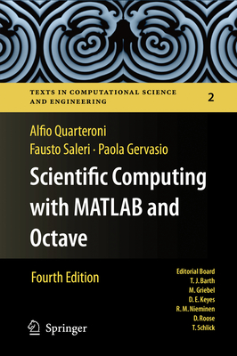 Scientific Computing with MATLAB and Octave (Texts in Computational Science and Engineering, 2)